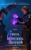Dem Schicksal Trotzen:Ein Episches Fantasie Abenteuer Komödie Roman(Band 2) (eBook, ePUB)