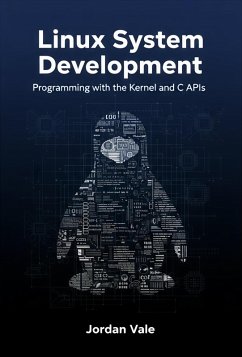 Cover Linux System Development: Programming with the Kernel and C APIs (eBook, ePUB)