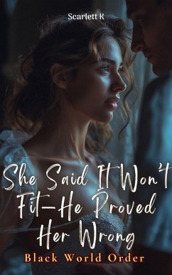 Cover She Said It Won't Fit-He Proved Her Wrong (Black World Order) (eBook, ePUB)