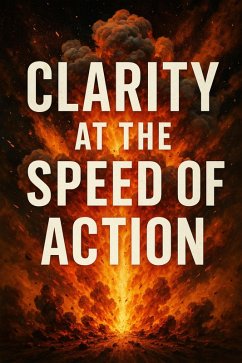 Cover Clarity at the Speed of Action (eBook, ePUB)