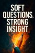 Soft Questions, Strong Insight (eBook,... - Bild 1