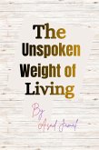 The Unspoken Weight of Living (eBook, ePUB)