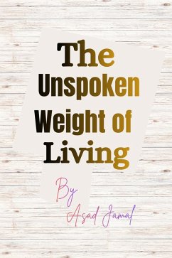 The Unspoken Weight of Living (eBook, ePUB) - Jamal, Asad