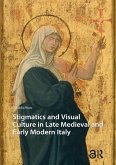 Stigmatics and Visual Culture in Late Medieval and Early Modern Italy (eBook, PDF)