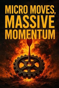 Cover Micro Moves, Massive Momentum (eBook, ePUB)