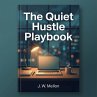 The Quiet Hustle Playbook (eBook, ePUB) - Bild 1