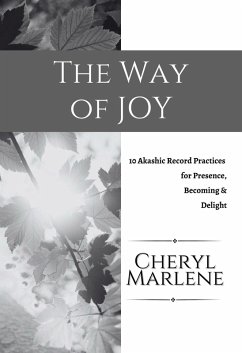 The Way of Joy (Akashic Records Practices for Spiritual Growth, #3) (eBook, ePUB) - Marlene, Cheryl