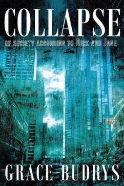 Collapse of Society According to Dick and Jane (eBook, ePUB) - Budrys, Grace