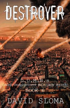 Cover Destroyer: D.U.M.B.s (Deep Underground Military Bases) - Book 6 (eBook, ePUB)