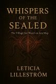 WHISPERS OF THE SEALED: The Village that Wasn't on Any Map (the sealed reflections, #1) (eBook, ePUB)
