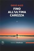 Fino all'ultima carezza