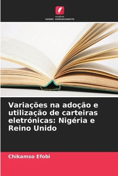 Variações na adoção e utilização de carteiras eletrónicas: Nigéria e Reino Unido - Efobi, Chikamso