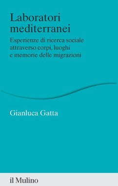 Cover Laboratori mediterranei. Esperienze di ricerca sociale attraverso corpi, luoghi e memorie delle migrazioni