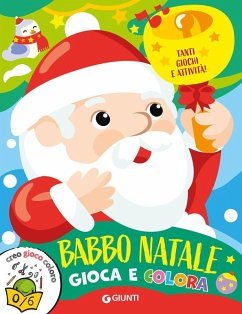 Babbo Natale. Gioca e colora Babbo Natale. Gioca e colora