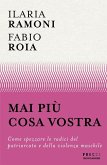 Mai più cosa vostra. Come spezzare le radici del patriarcato e della violenza maschile Mai più cosa vostra. Come spezzare le radici del patriarcato e della violenza maschile