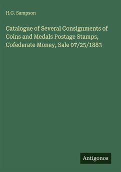 Cover Catalogue of Several Consignments of Coins and Medals Postage Stamps, Cofederate Money, Sale 07/25/1883