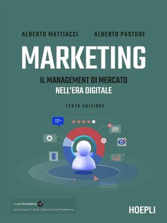 Marketing. Il management di mercato nell'era digitale - Mattiacci, Alberto; Pastore, Alberto Marketing. Il management di mercato nell'era digitale - Mattiacci, Alberto; Pastore, Alberto