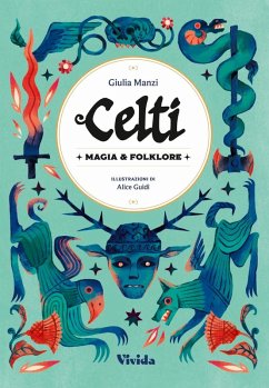 Celti. Magia e folklore - Manzi, Giulia