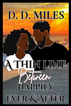 A THIN LINE BETWEEN HAPPILY EVER & AFTER - Miles, D. D.
