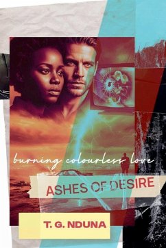 Ashes of Desire - Nduna, T. G. Ashes of Desire - Nduna, T. G.