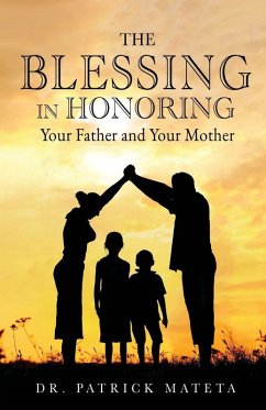 The Blessing in Honoring Your Father and Your Mother - Mateta, Patrick