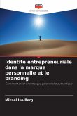 Identité entrepreneuriale dans la marque personnelle et le branding Identité entrepreneuriale dans la marque personnelle et le branding