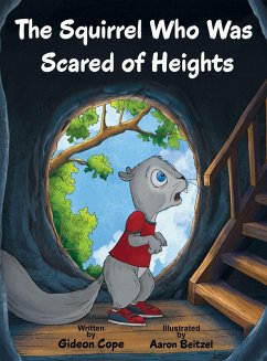 The Squirrel Who Was Scared of Heights - Cope, Gideon The Squirrel Who Was Scared of Heights - Cope, Gideon