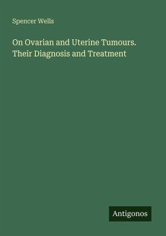 Cover On Ovarian and Uterine Tumours. Their Diagnosis and Treatment