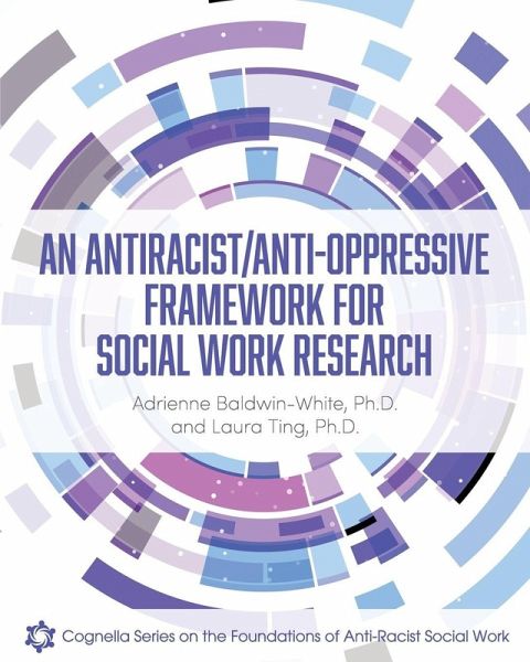 An Antiracist/Anti-Oppressive Framework for Social Work Research