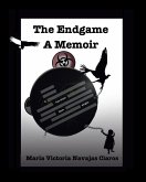 The Endgame A Memoir