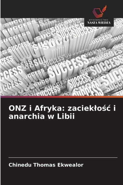ONZ i Afryka: zaciek¿o¿¿ i anarchia w Libii