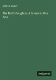 The Earl's Daughter. A Drama in Five Acts