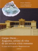 Carpe diem... Augusta, attimi di vita di un'antica città romana