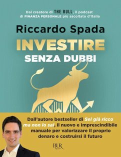 Investire senza dubbi. La guida definitiva per costruire un portafoglio consapevole - Spada, Riccardo Investire senza dubbi. La guida definitiva per costruire un portafoglio consapevole - Spada, Riccardo