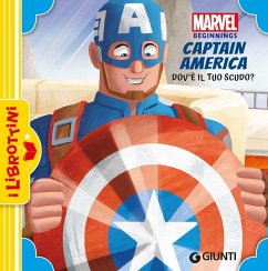 Dov'è il tuo scudo? Captain America. Marvel beginnings Dov'è il tuo scudo? Captain America. Marvel beginnings