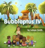 Bubbloptus IV
