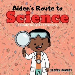Aiden's Route to Science - Downey, Steven Aiden's Route to Science - Downey, Steven