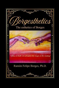 Borgesthetics - Borges, Ramón Felipe