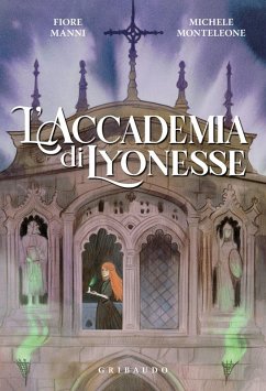 L' Accademia di Lyonesse - Manni, Fiore; Monteleone, Michele