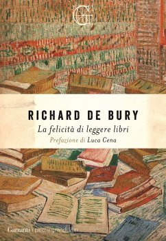 La felicità di leggere libri - De Bury, Richard La felicità di leggere libri - De Bury, Richard