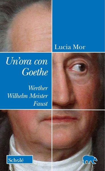 Un' ora con Goethe. Werther, Wilhelm Meister, Faust Un' ora con Goethe. Werther, Wilhelm Meister, Faust