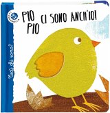 Pio pio ci sono anch'io. Cucù chi sono? Ediz. deluxe