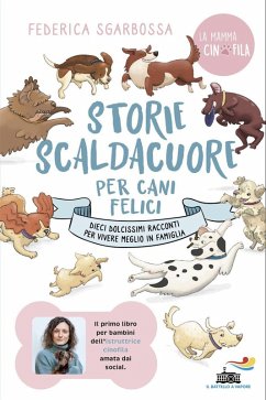 Storie scaldacuore per cani felici - Sgarbossa, Federica Storie scaldacuore per cani felici - Sgarbossa, Federica