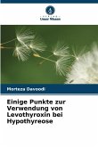 Einige Punkte zur Verwendung von Levothyroxin bei Hypothyreose Einige Punkte zur Verwendung von Levothyroxin bei Hypothyreose