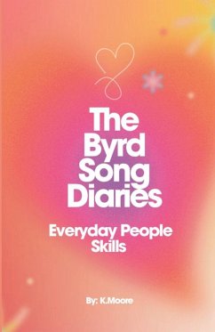 The Byrd Song Diaries (Everyday People Skills) - K Moore