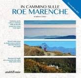 In cammino sulle Roe Marenche. Ambiente, storia, cultura e tradizioni delle vie del sale cuneesi, da e verso il mar Ligure In cammino sulle Roe Marenche. Ambiente, storia, cultura e tradizioni delle vie del sale cuneesi, da e verso il mar Ligure
