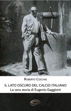 Cover Il lato oscuro del calcio italiano. La vera storia di Eugenio Gaggiotti