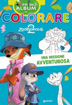 Cover Una missione avventurosa. Zootropolis 2. Primo album da colorare