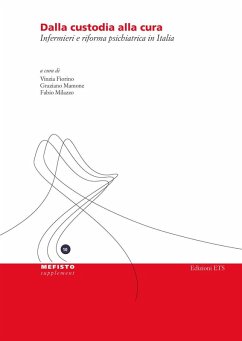 Dalla custodia alla cura. Infermieri e riforma psichiatrica in Italia Dalla custodia alla cura. Infermieri e riforma psichiatrica in Italia