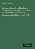 Statement Condition of Bankruptcy Legislation Great Britain, France and the United States, Chamber of Commerce of the State of New York